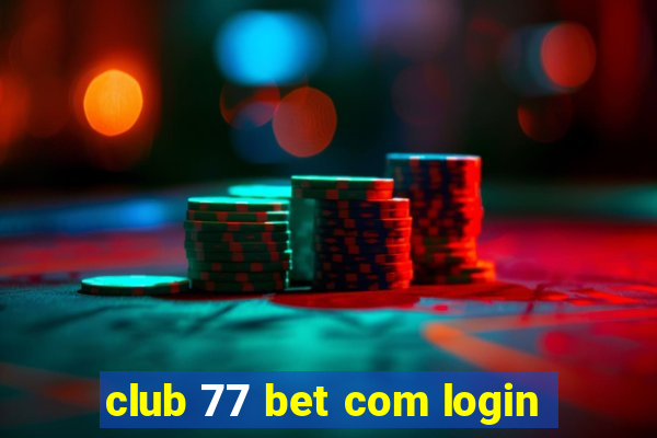 club 77 bet com login